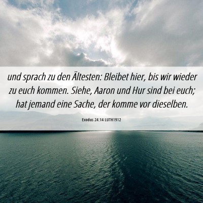 Picture 06 - Exodus 24:14 LUTH1912 - und sprach zu den Ältesten: Bleibet hier, bis - Bible Verse Picture