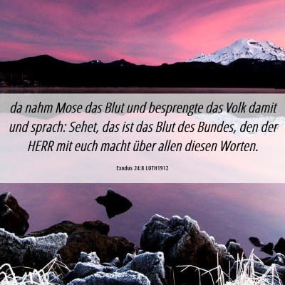 Picture 06 - Exodus 24:8 LUTH1912 - da nahm Mose das Blut und besprengte das Volk - Bible Verse Picture