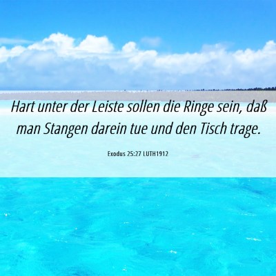 Picture 06 - Exodus 25:27 LUTH1912 - Hart unter der Leiste sollen die Ringe sein, daß - Bible Verse Picture