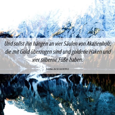 Picture 06 - Exodus 26:32 LUTH1912 - Und sollst ihn hängen an vier Säulen von - Bible Verse Picture
