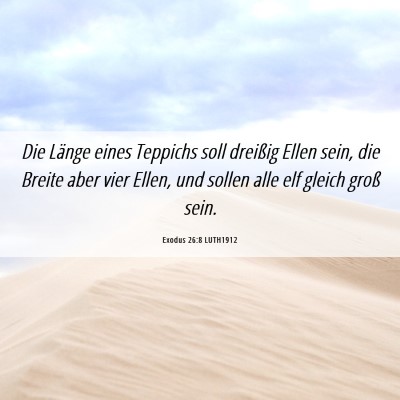 Picture 06 - Exodus 26:8 LUTH1912 - Die Länge eines Teppichs soll dreißig Ellen - Bible Verse Picture