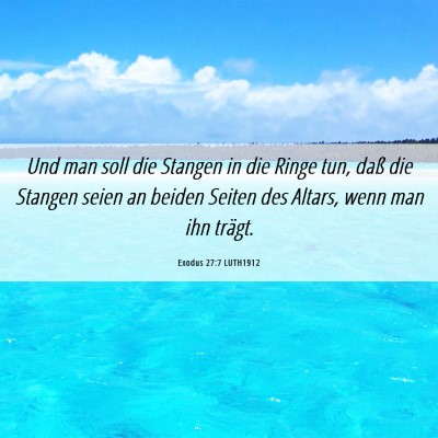 Picture 06 - Exodus 27:7 LUTH1912 - Und man soll die Stangen in die Ringe tun, daß - Bible Verse Picture