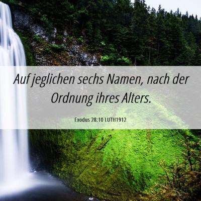 Picture 06 - Exodus 28:10 LUTH1912 - Auf jeglichen sechs Namen, nach der Ordnung ihres - Bible Verse Picture