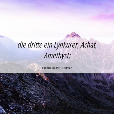 Picture 06 - Exodus 28:19 LUTH1912 - die dritte ein Lynkurer, Achat, - Bible Verse Picture
