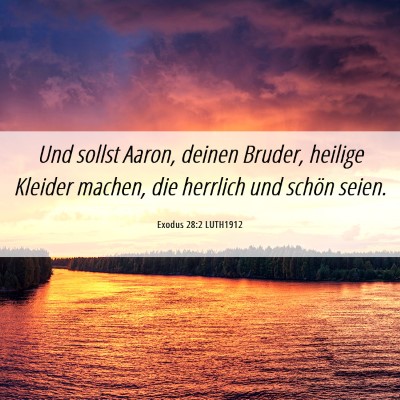 Picture 06 - Exodus 28:2 LUTH1912 - Und sollst Aaron, deinen Bruder, heilige Kleider - Bible Verse Picture