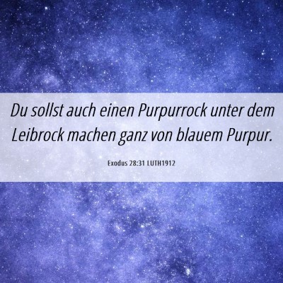 Picture 06 - Exodus 28:31 LUTH1912 - Du sollst auch einen Purpurrock unter dem - Bible Verse Picture