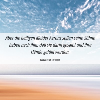 Picture 06 - Exodus 29:29 LUTH1912 - Aber die heiligen Kleider Aarons sollen seine - Bible Verse Picture