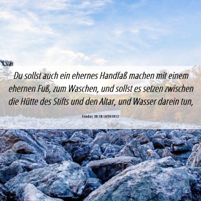 Picture 06 - Exodus 30:18 LUTH1912 - Du sollst auch ein ehernes Handfaß machen mit - Bible Verse Picture