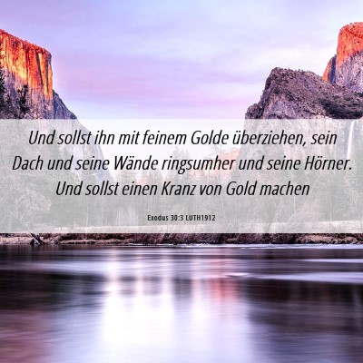 Picture 06 - Exodus 30:3 LUTH1912 - Und sollst ihn mit feinem Golde überziehen, sein - Bible Verse Picture