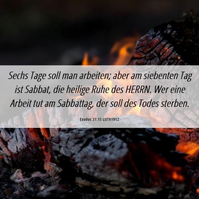 Picture 06 - Exodus 31:15 LUTH1912 - Sechs Tage soll man arbeiten; aber am siebenten - Bible Verse Picture