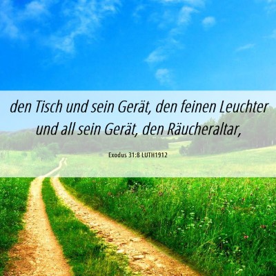 Picture 06 - Exodus 31:8 LUTH1912 - den Tisch und sein Gerät, den feinen Leuchter - Bible Verse Picture