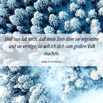 Picture 06 - Exodus 32:10 LUTH1912 - Und nun laß mich, daß mein Zorn über sie - Bible Verse Picture