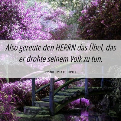 Picture 06 - Exodus 32:14 LUTH1912 - Also gereute den HERRN das Übel, das er drohte - Bible Verse Picture