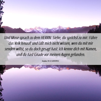 Picture 06 - Exodus 33:12 LUTH1912 - Und Mose sprach zu dem HERRN: Siehe, du sprichst - Bible Verse Picture