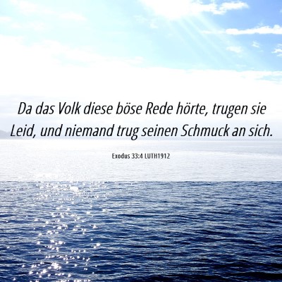 Picture 06 - Exodus 33:4 LUTH1912 - Da das Volk diese böse Rede hörte, trugen sie - Bible Verse Picture