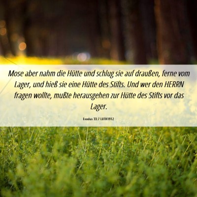 Picture 06 - Exodus 33:7 LUTH1912 - Mose aber nahm die Hütte und schlug sie auf - Bible Verse Picture