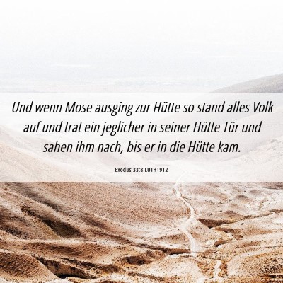 Picture 06 - Exodus 33:8 LUTH1912 - Und wenn Mose ausging zur Hütte so stand alles - Bible Verse Picture