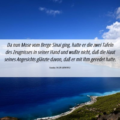 Picture 06 - Exodus 34:29 LUTH1912 - Da nun Mose vom Berge Sinai ging, hatte er die - Bible Verse Picture