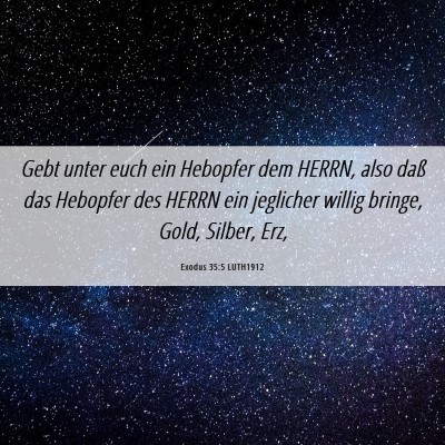 Picture 06 - Exodus 35:5 LUTH1912 - Gebt unter euch ein Hebopfer dem HERRN, also daß - Bible Verse Picture