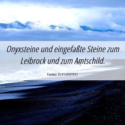 Picture 06 - Exodus 35:9 LUTH1912 - Onyxsteine und eingefaßte Steine zum Leibrock - Bible Verse Picture