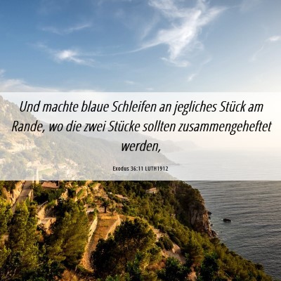Picture 06 - Exodus 36:11 LUTH1912 - Und machte blaue Schleifen an jegliches Stück am - Bible Verse Picture