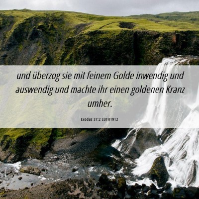 Picture 06 - Exodus 37:2 LUTH1912 - und überzog sie mit feinem Golde inwendig und - Bible Verse Picture