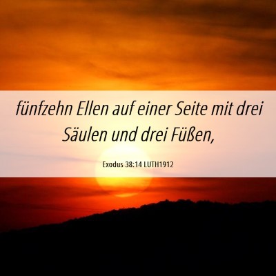 Picture 06 - Exodus 38:14 LUTH1912 - fünfzehn Ellen auf einer Seite mit drei Säulen - Bible Verse Picture