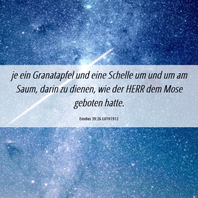 Picture 06 - Exodus 39:26 LUTH1912 - je ein Granatapfel und eine Schelle um und um am - Bible Verse Picture