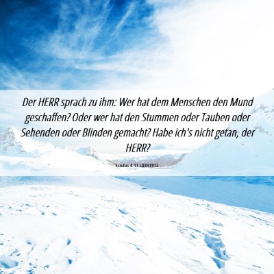 Picture 06 - Exodus 4:11 LUTH1912 - Der HERR sprach zu ihm: Wer hat dem Menschen den - Bible Verse Picture