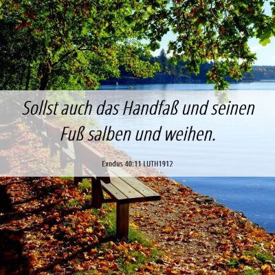 Picture 06 - Exodus 40:11 LUTH1912 - Sollst auch das Handfaß und seinen Fuß salben - Bible Verse Picture