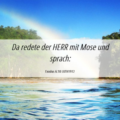 Picture 06 - Exodus 6:10 LUTH1912 - Da redete der HERR mit Mose und - Bible Verse Picture