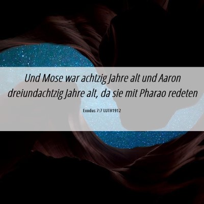 Picture 06 - Exodus 7:7 LUTH1912 - Und Mose war achtzig Jahre alt und Aaron - Bible Verse Picture