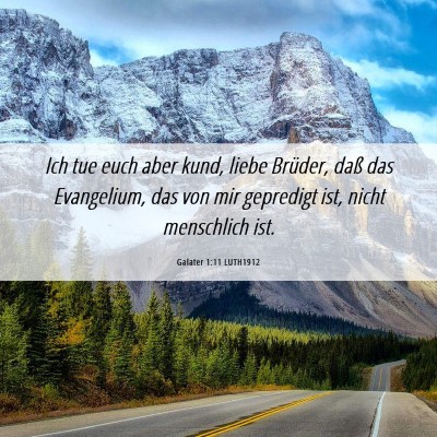 Picture 06 - Galater 1:11 LUTH1912 - Ich tue euch aber kund, liebe Brüder, daß das - Bible Verse Picture