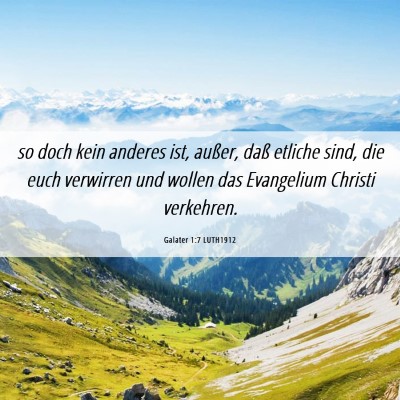 Picture 06 - Galater 1:7 LUTH1912 - so doch kein anderes ist, außer, daß etliche - Bible Verse Picture