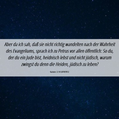 Picture 06 - Galater 2:14 LUTH1912 - Aber da ich sah, daß sie nicht richtig wandelten - Bible Verse Picture
