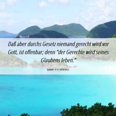 Picture 06 - Galater 3:11 LUTH1912 - Daß aber durchs Gesetz niemand gerecht wird vor - Bible Verse Picture