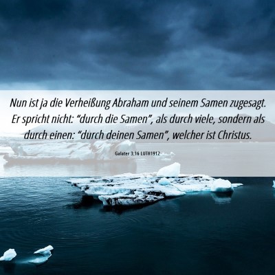 Picture 06 - Galater 3:16 LUTH1912 - Nun ist ja die Verheißung Abraham und seinem - Bible Verse Picture