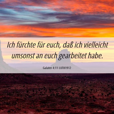 Picture 06 - Galater 4:11 LUTH1912 - Ich fürchte für euch, daß ich vielleicht - Bible Verse Picture