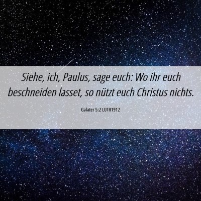 Picture 06 - Galater 5:2 LUTH1912 - Siehe, ich, Paulus, sage euch: Wo ihr euch - Bible Verse Picture
