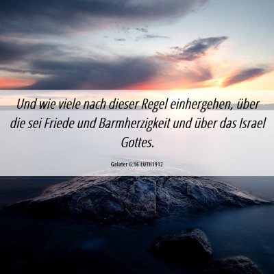 Picture 06 - Galater 6:16 LUTH1912 - Und wie viele nach dieser Regel einhergehen, - Bible Verse Picture