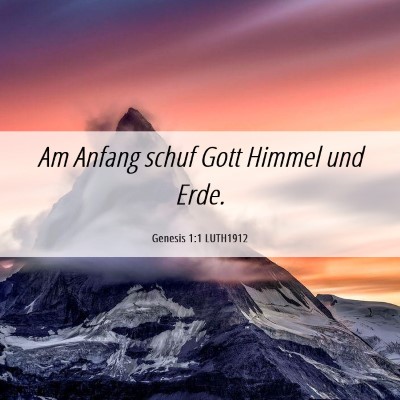 Picture 06 - Genesis 1:1 LUTH1912 - Am Anfang schuf Gott Himmel und - Bible Verse Picture