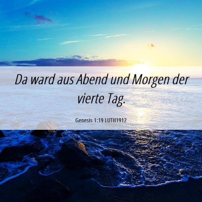 Picture 06 - Genesis 1:19 LUTH1912 - Da ward aus Abend und Morgen der vierte - Bible Verse Picture