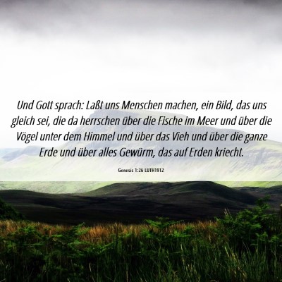 Picture 06 - Genesis 1:26 LUTH1912 - Und Gott sprach: Laßt uns Menschen machen, ein - Bible Verse Picture