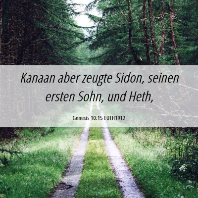 Picture 06 - Genesis 10:15 LUTH1912 - Kanaan aber zeugte Sidon, seinen ersten Sohn, und - Bible Verse Picture