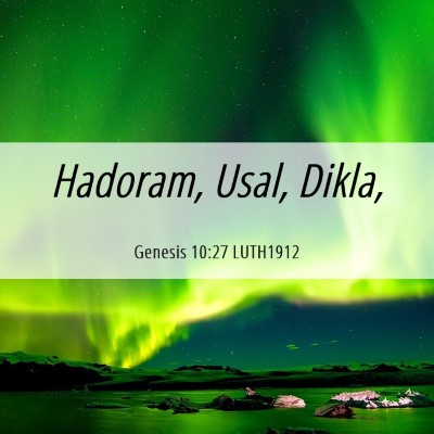 Picture 06 - Genesis 10:27 LUTH1912 - Hadoram, Usal, - Bible Verse Picture