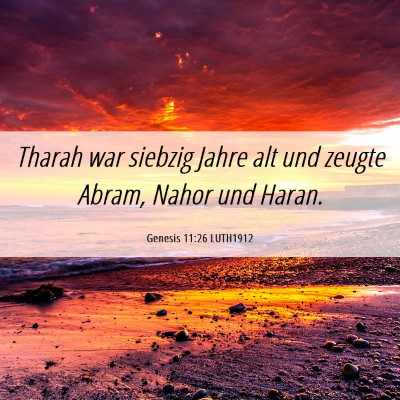 Picture 06 - Genesis 11:26 LUTH1912 - Tharah war siebzig Jahre alt und zeugte Abram, - Bible Verse Picture