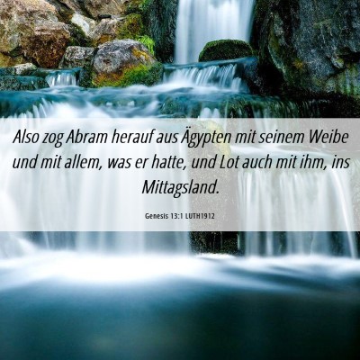 Picture 06 - Genesis 13:1 LUTH1912 - Also zog Abram herauf aus Ägypten mit seinem - Bible Verse Picture