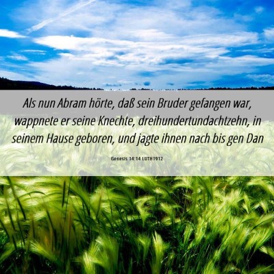 Picture 06 - Genesis 14:14 LUTH1912 - Als nun Abram hörte, daß sein Bruder gefangen - Bible Verse Picture