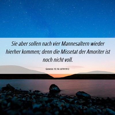 Picture 06 - Genesis 15:16 LUTH1912 - Sie aber sollen nach vier Mannesaltern wieder - Bible Verse Picture