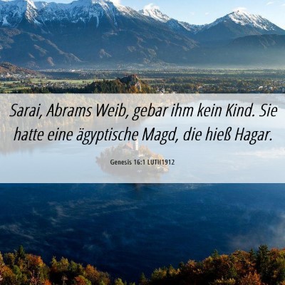 Picture 06 - Genesis 16:1 LUTH1912 - Sarai, Abrams Weib, gebar ihm kein Kind. Sie - Bible Verse Picture